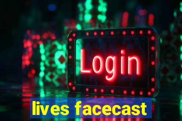 lives facecast